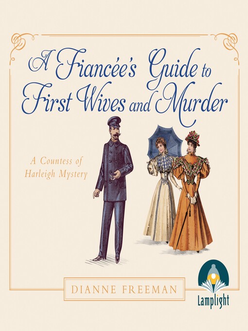 Title details for A Fiancée's Guide to First Wives and Murder by Dianne Freeman - Available